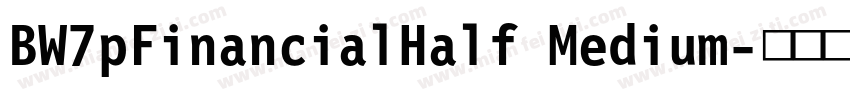 BW7pFinancialHalf Medium字体转换